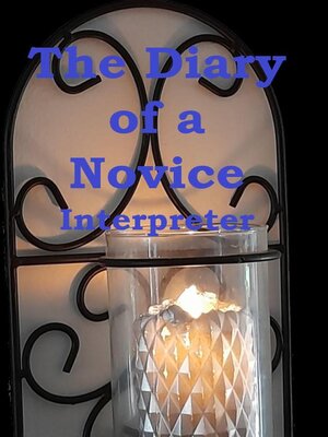 cover image of The Diary of a Novice Interpreter